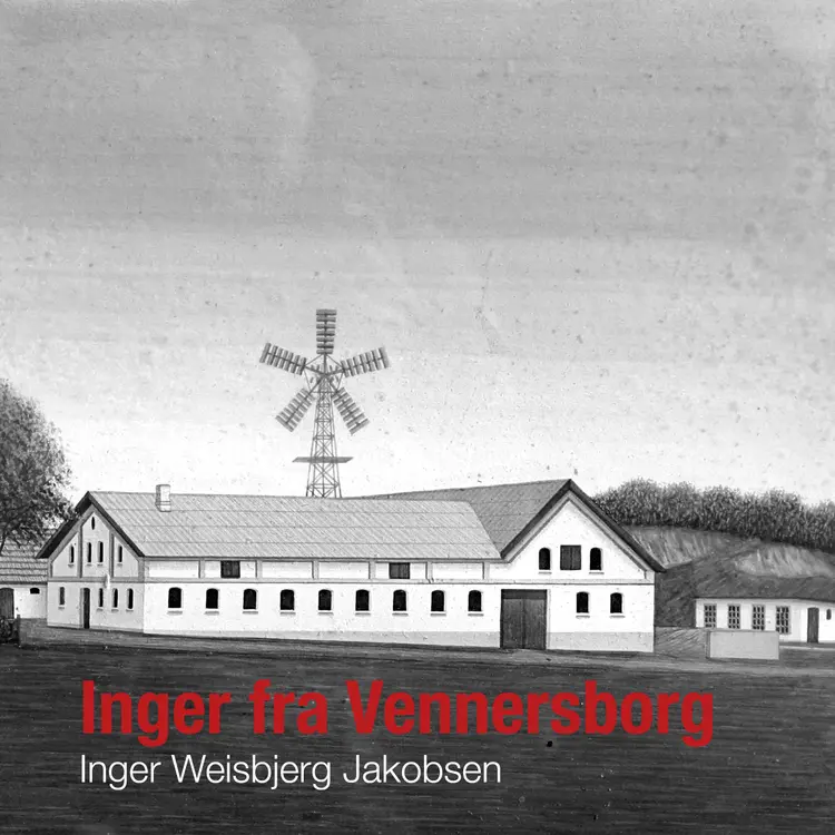 Inger fra Vennersborg af Inger Weisbjerg Jakobsen