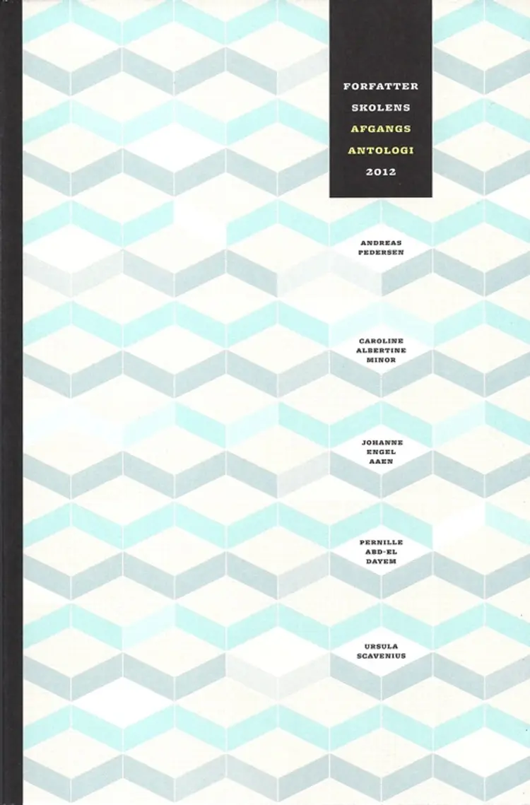 Forfatterskolens afgangsantologi 2012 af Caroline Albertine Minor