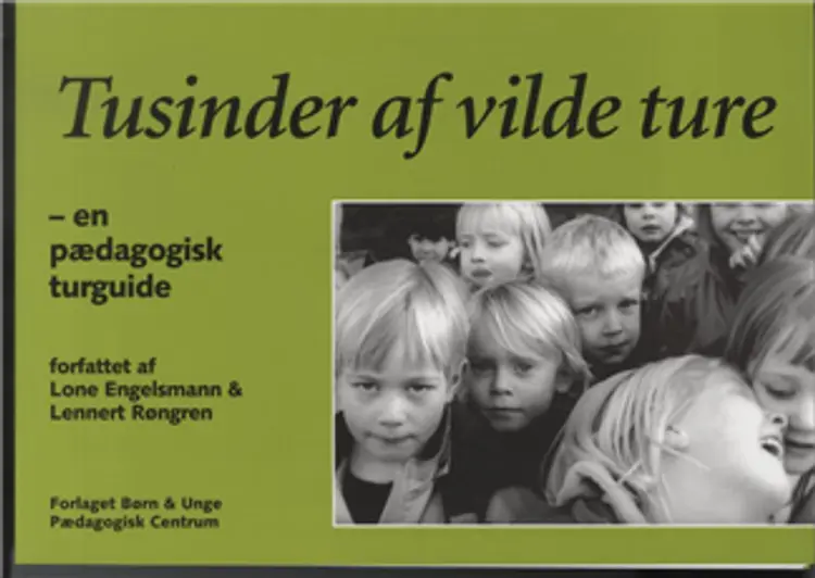 Tusinder af vilde ture - en pædagogisk turguide af Lennert Røngren
