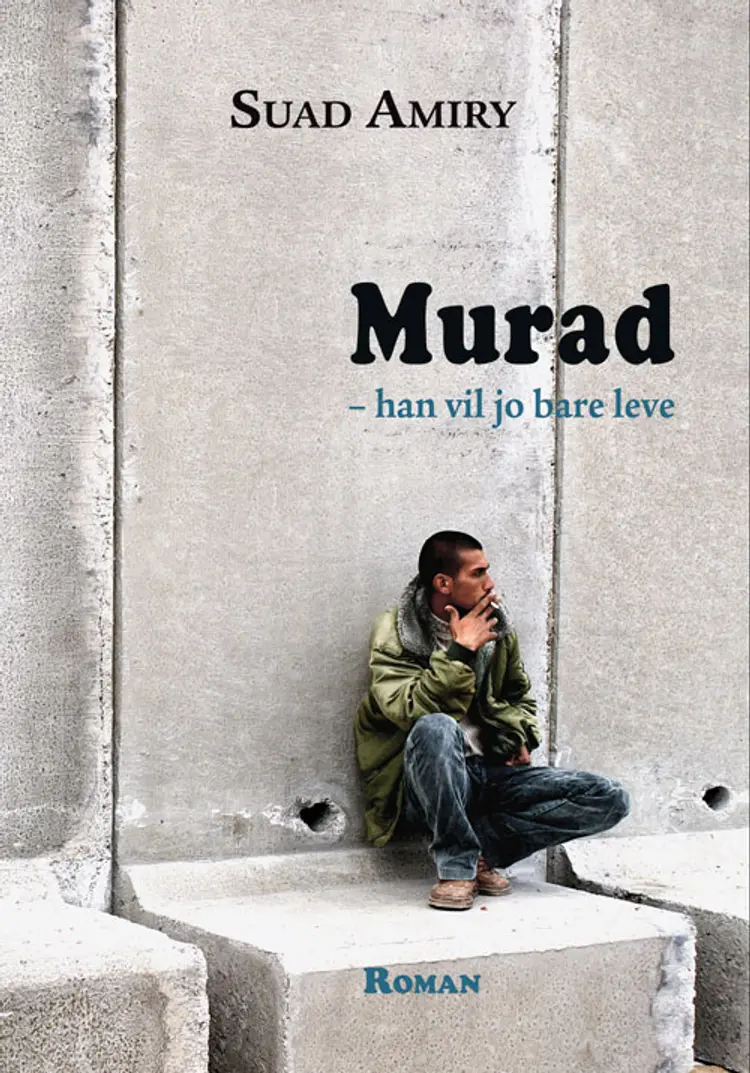 Murad - han vil jo bare leve af Suad Amiry