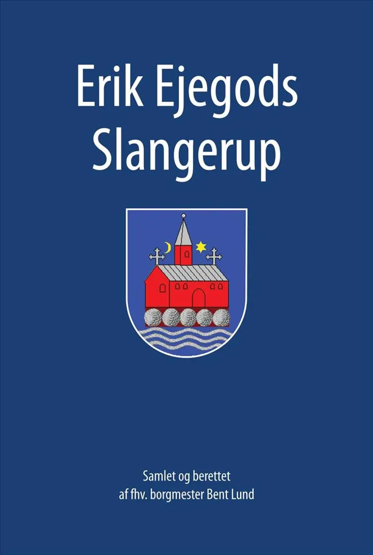 Erik Ejegods Slangerup af Bent Lund