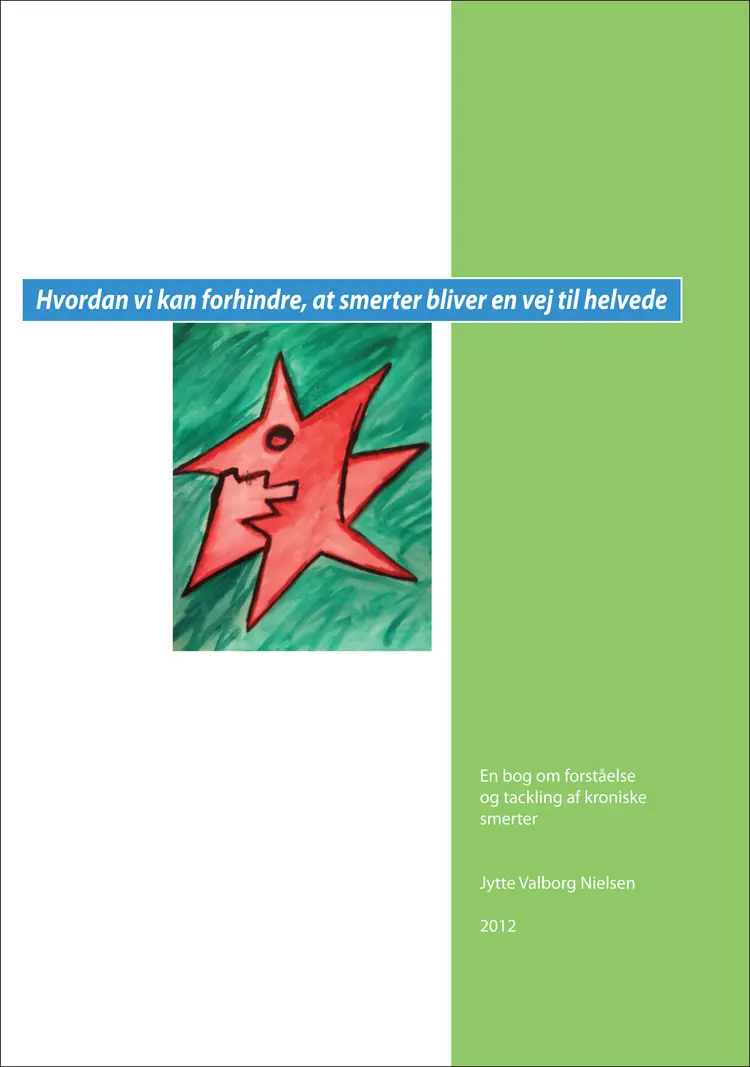 Hvordan vi kan forhindre, at smerter bliver en vej til helvede af Jytte Valborg Nielsen