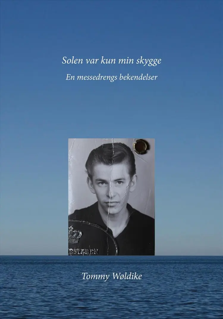 Solen var kun min skygge af Tommy Wøldike