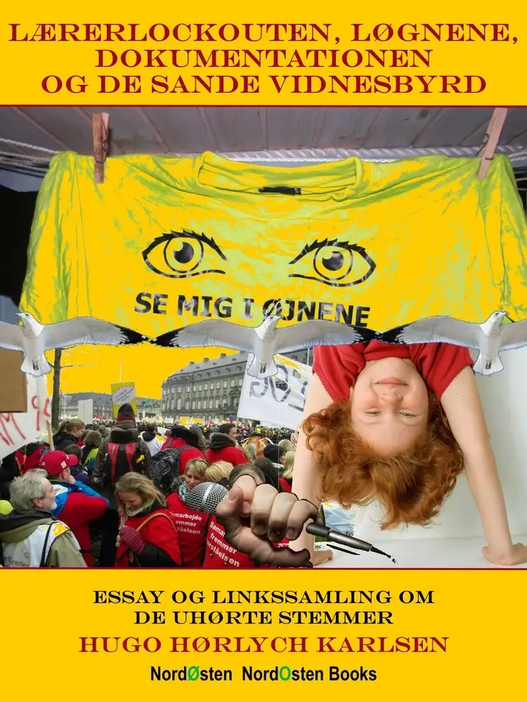 Lærerlockouten, løgnene, dokumentationen og de sande vidnesbyrd af Hugo Hørlych Karlsen