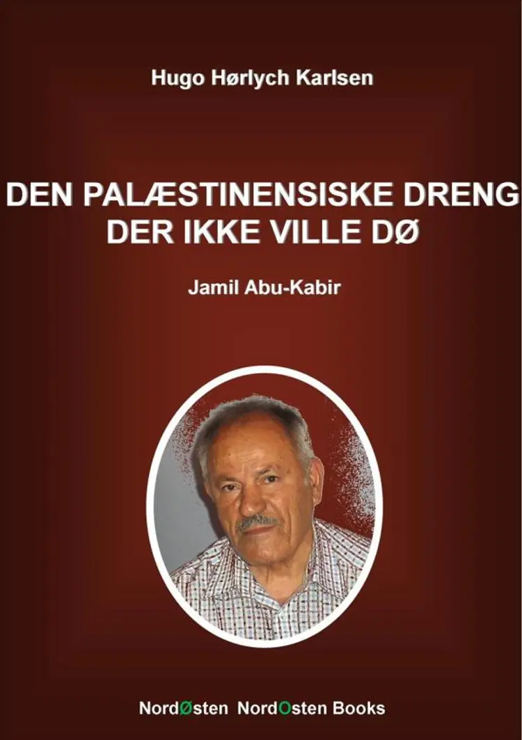 Den palæstinensiske dreng der ikke ville dø af Hugo Hørlych Karlsen