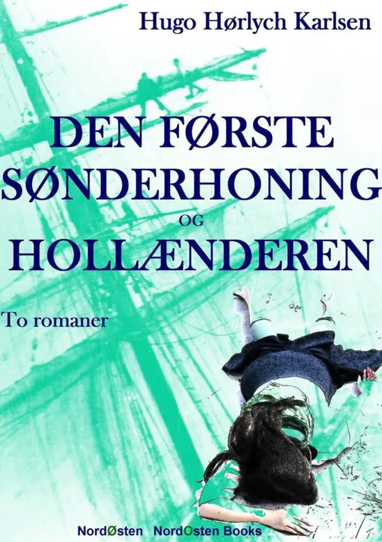 Den første sønderhoning og Hollænderen af Hugo Hørlych Karlsen