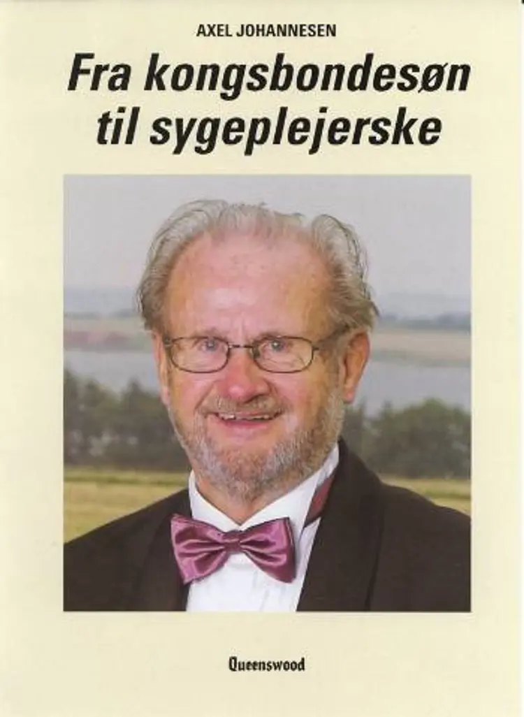 Fra kongsbondesøn til sygeplejerske af Alex Johannesen
