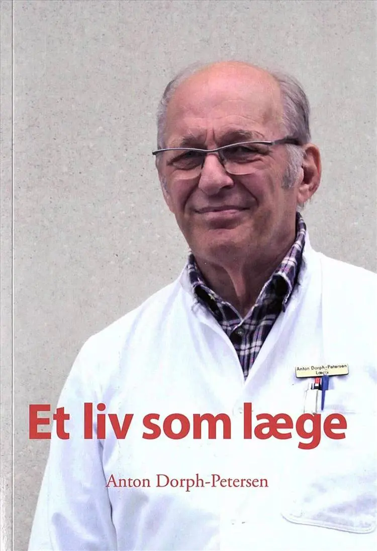 Et liv som læge af Anton Dorph-Petersen