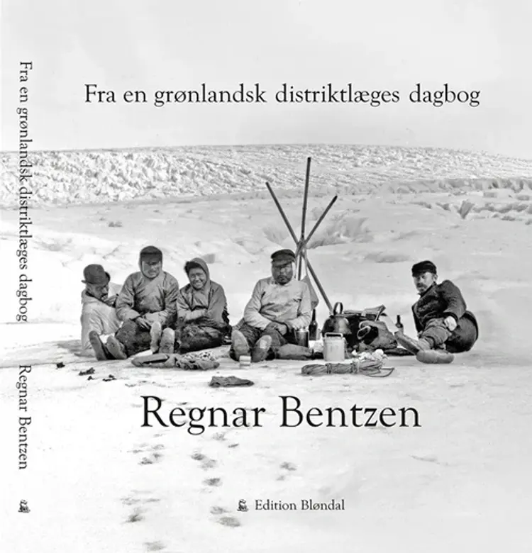 Fra en grønlandsk distriktlæges dagbog af Regnar Bentzen