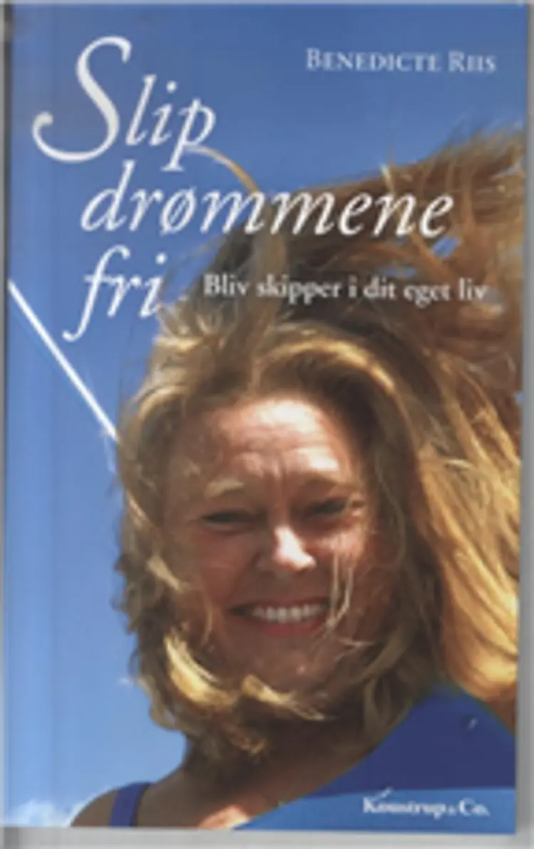 Slip drømmene fri af Benedicte Riis