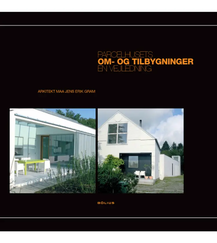 Parcelhusets om- og tilbygninger af Jens Erik Gram