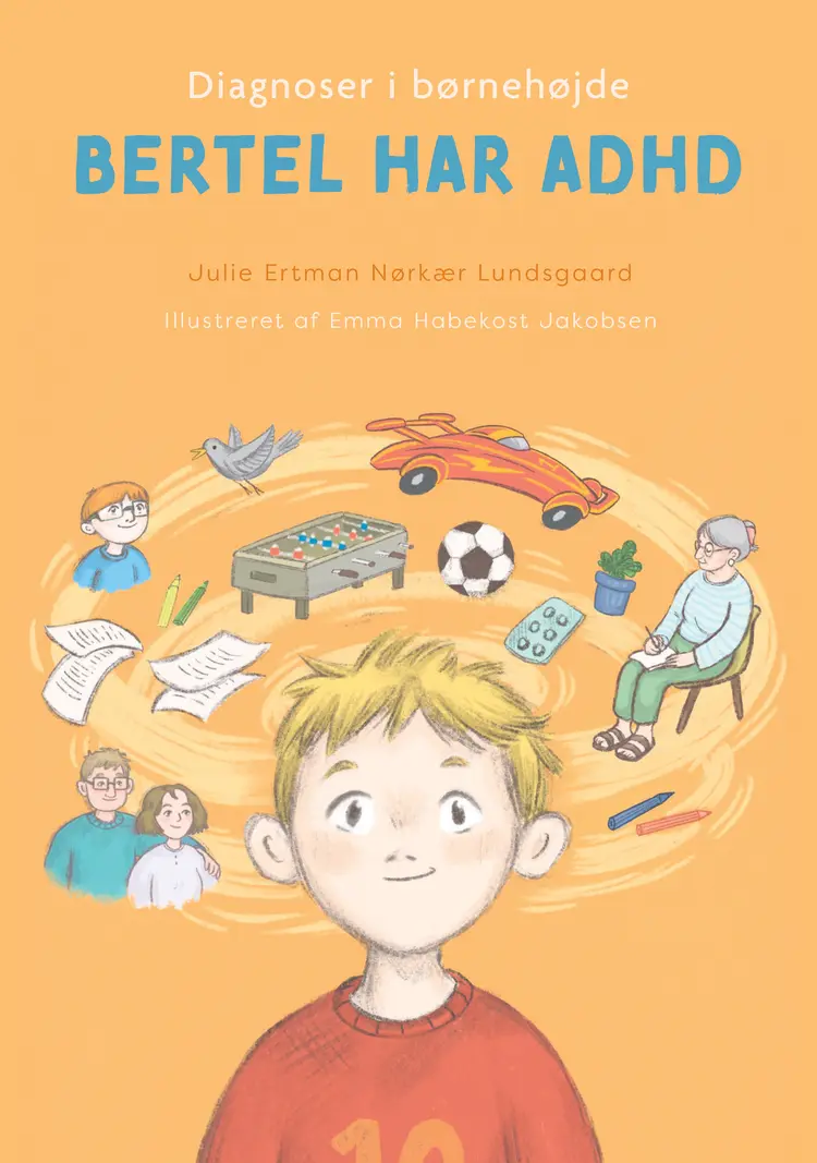 Diagnoser i børnehøjde - Bertel har ADHD af Julie Ertman Nørkær Lundsgaard