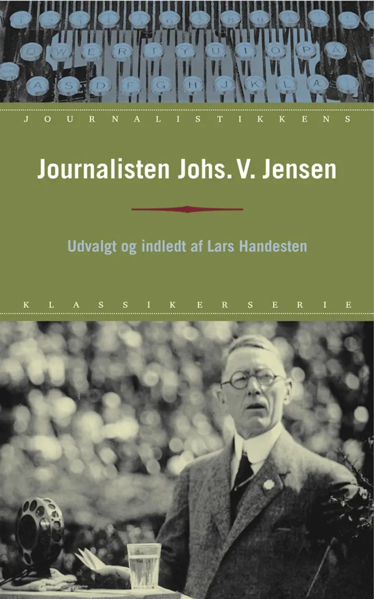 Journalisten Johs. V. Jensen af Johs. V. Jensen