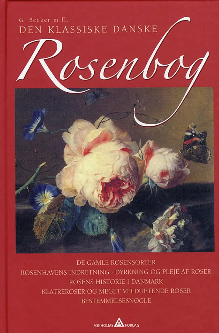 Den klassiske danske Rosenbog af G. Becker et al