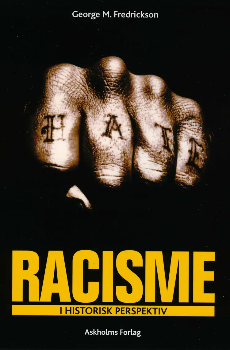 Racisme - i historisk perspektiv af George M. Fredrickson
