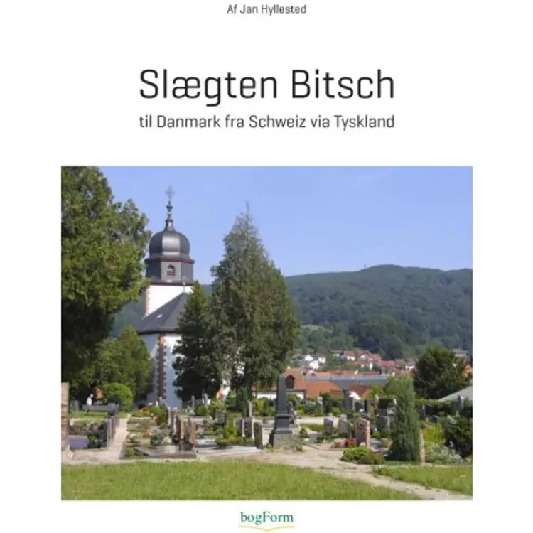 Slægten Bitsch til Danmark fra Schweiz via Tyskland af Jan Hyllested