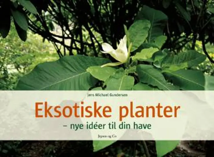 Eksotiske planter af Jens Michael Gundersen