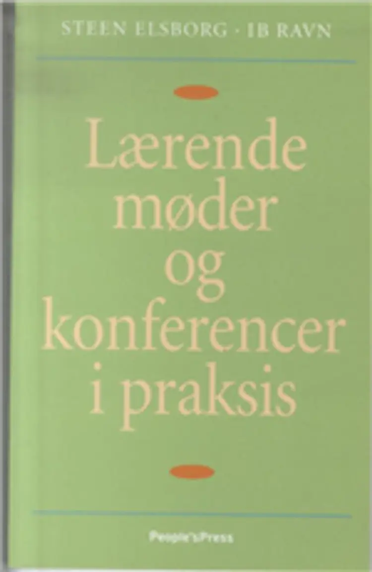 Lærende møder og konferencer i praksis af Ib Ravn