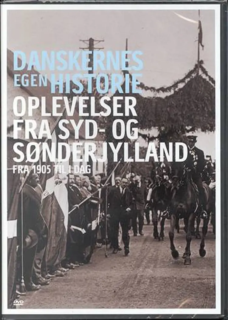 Oplevelser fra Syd- og Sønderjylland - fra 1905 til i dag