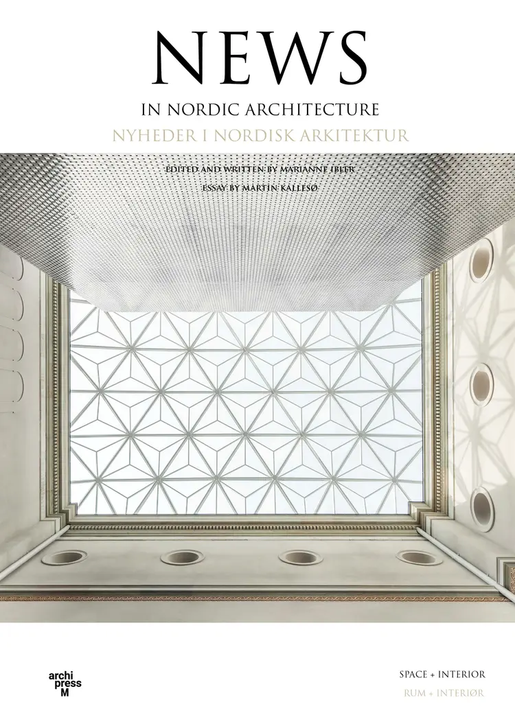 News in Nordic Architecture Space+Interior af Marianne Ibler