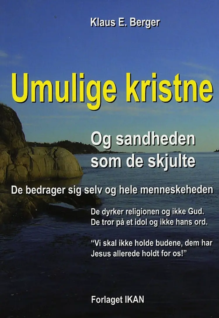 Umulige kristne og sandheden som de skjulte af Klaus E. Berger