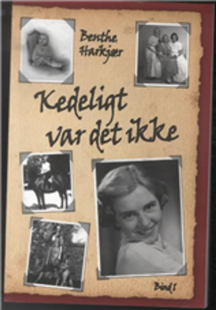 Kedeligt var det ikke af Benthe Harkjær