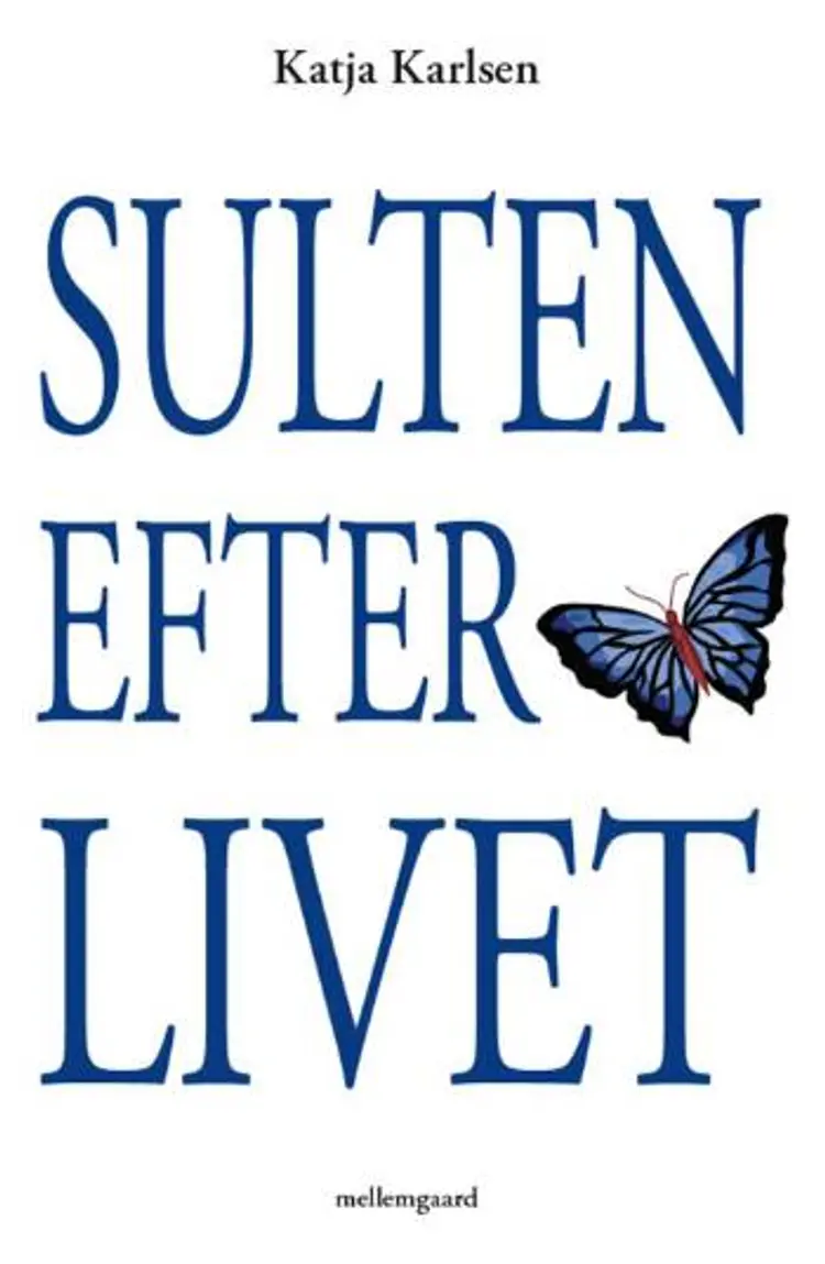 Sulten efter livet af Katja Karlsen