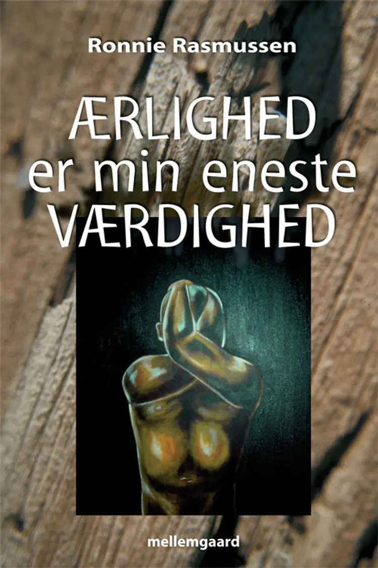Ærlighed er min eneste værdighed af Ronnie Rasmussen