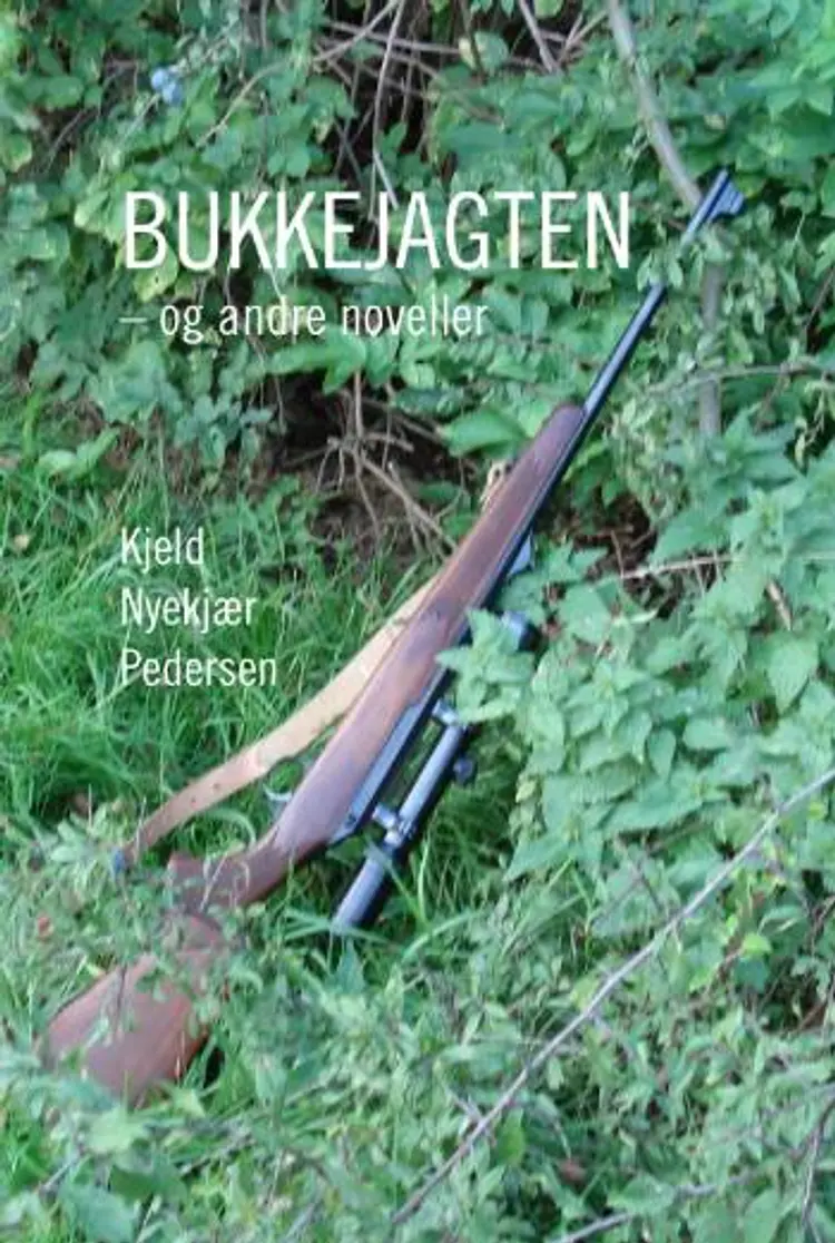 Bukkejagten og andre noveller af Kjeld Nyekjær Pedersen
