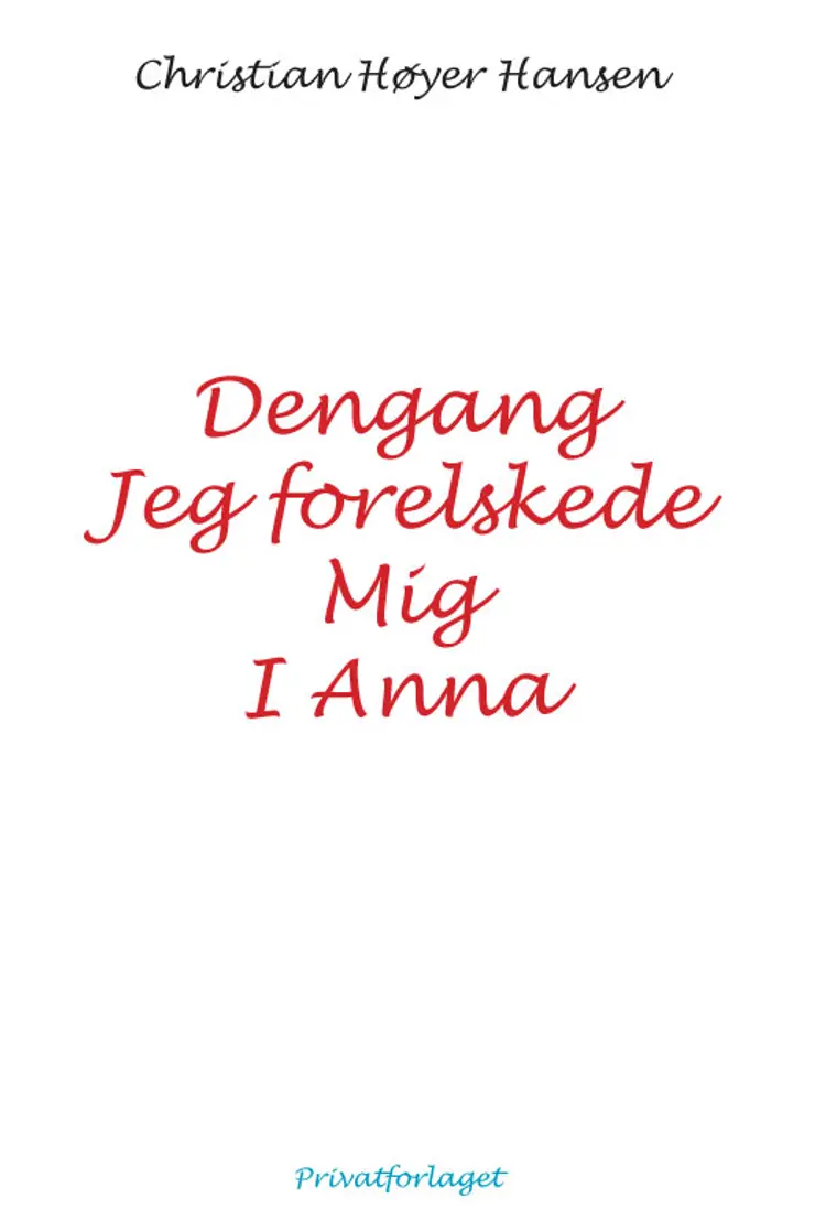 Dengang jeg forelskede mig i Anna af Christian Høyer Hansen