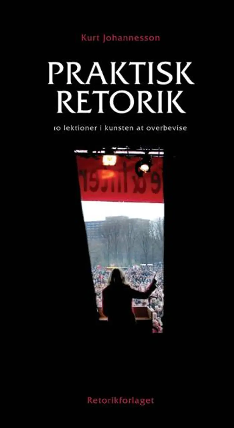 Praktisk retorik af Kurt Johannesson