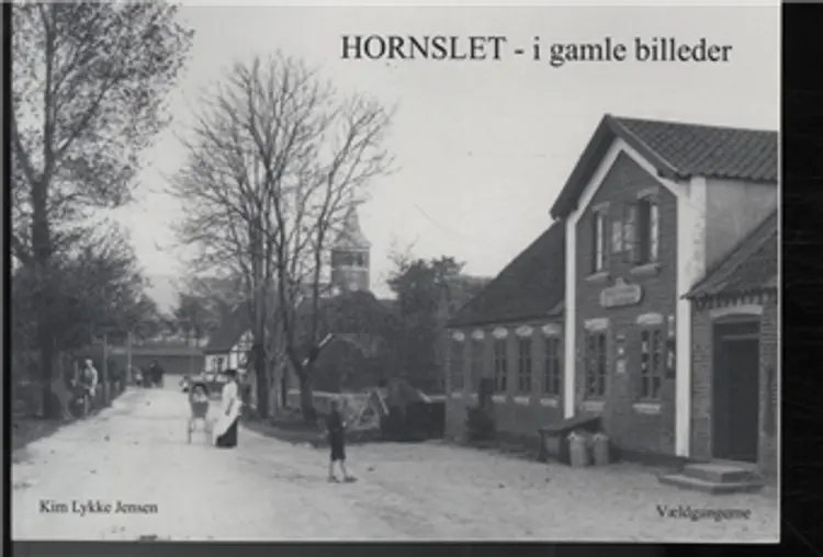 Hornslet i gamle billeder af Kim Lykke Jensen