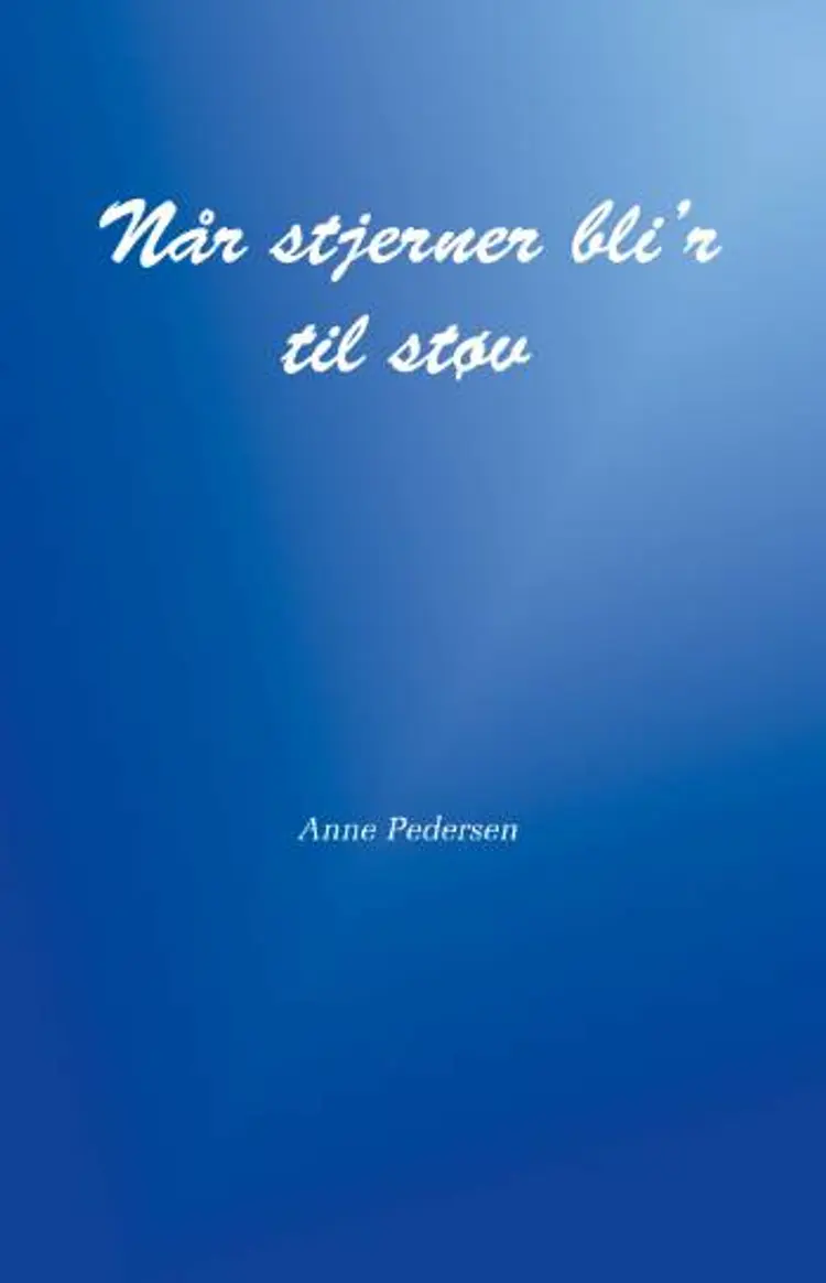 Når stjerner bli´r til støv af Anne Pedersen