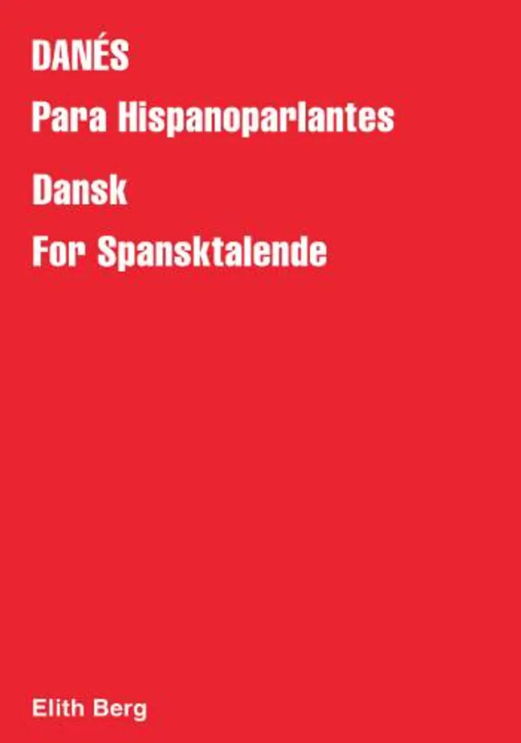Danés para el hispanohablante af Elith Berg