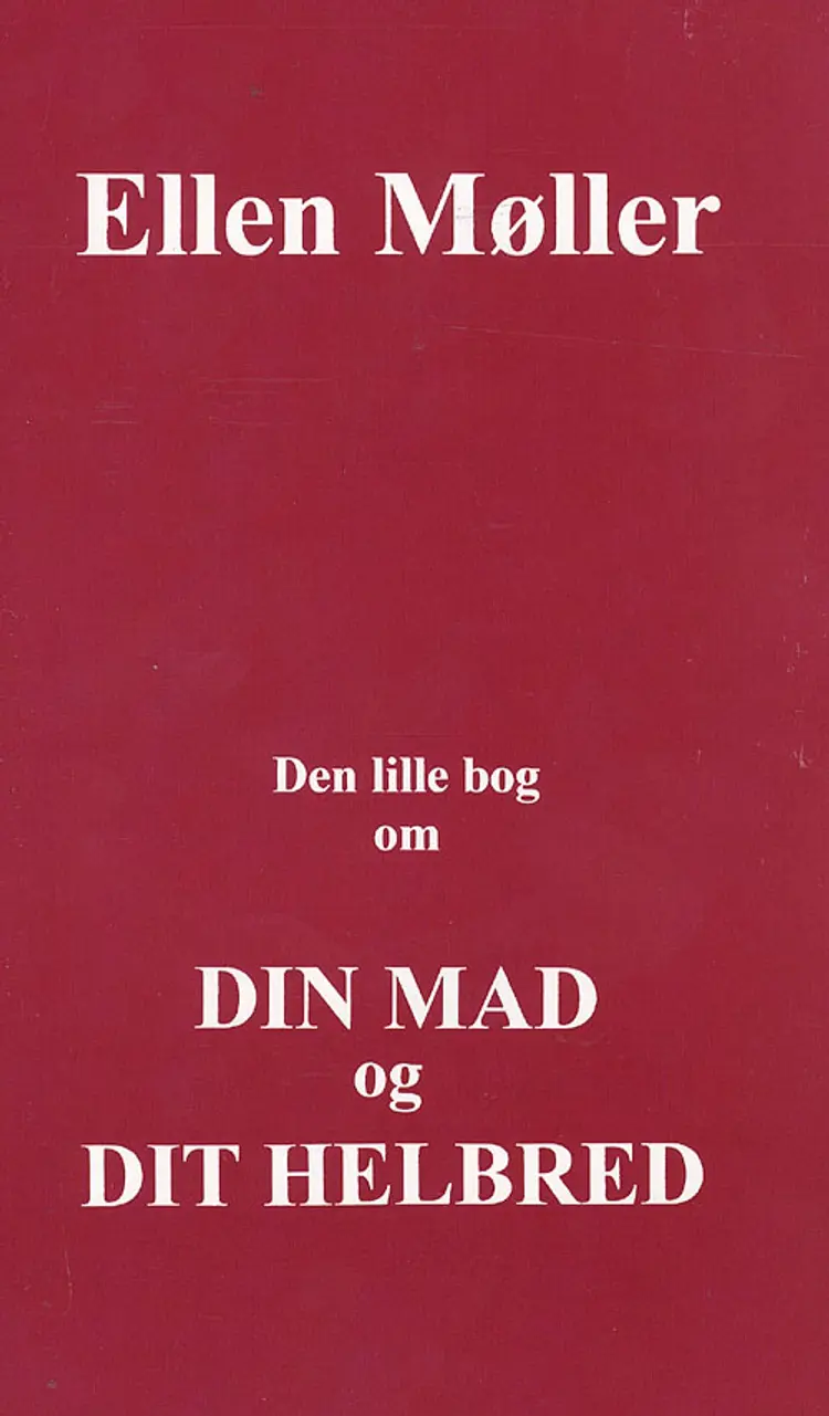 Den lille bog om din mad og dit helbred af Ellen Møller