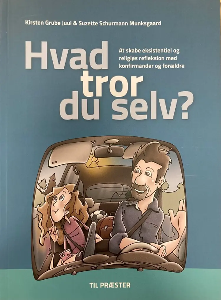 Hvad tror du selv? Til præster af Kirsten Grube Juul