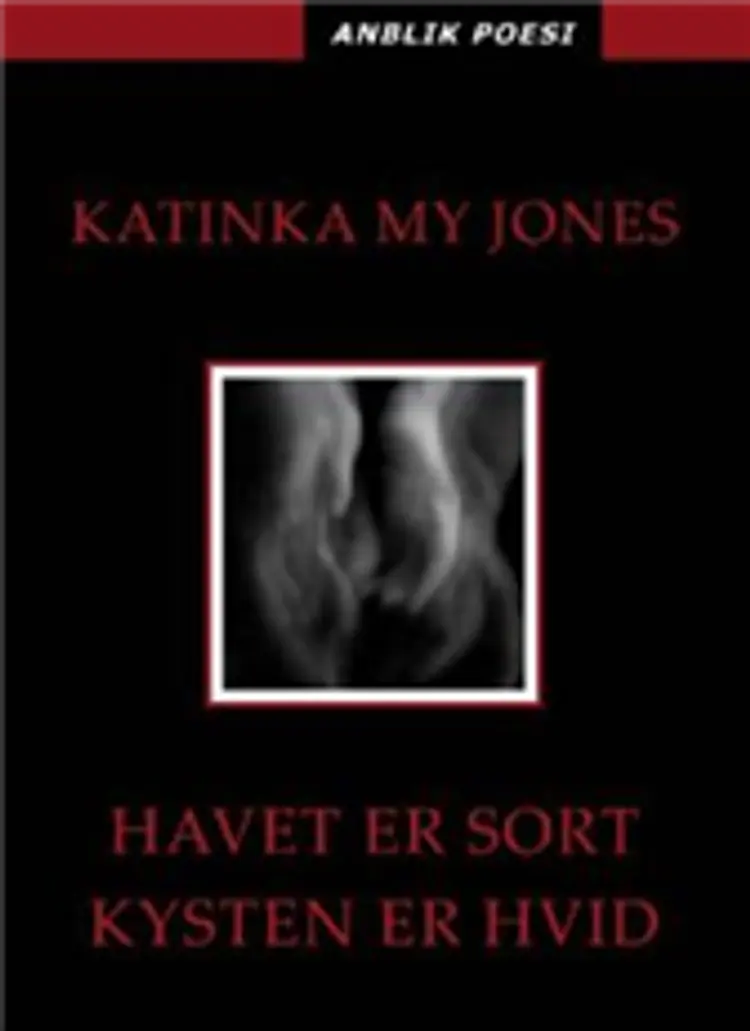 Havet er sort, kysten er hvid af Katinka My Jones