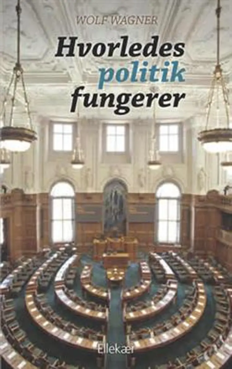 Hvorledes politik fungerer af Wolf Wagner