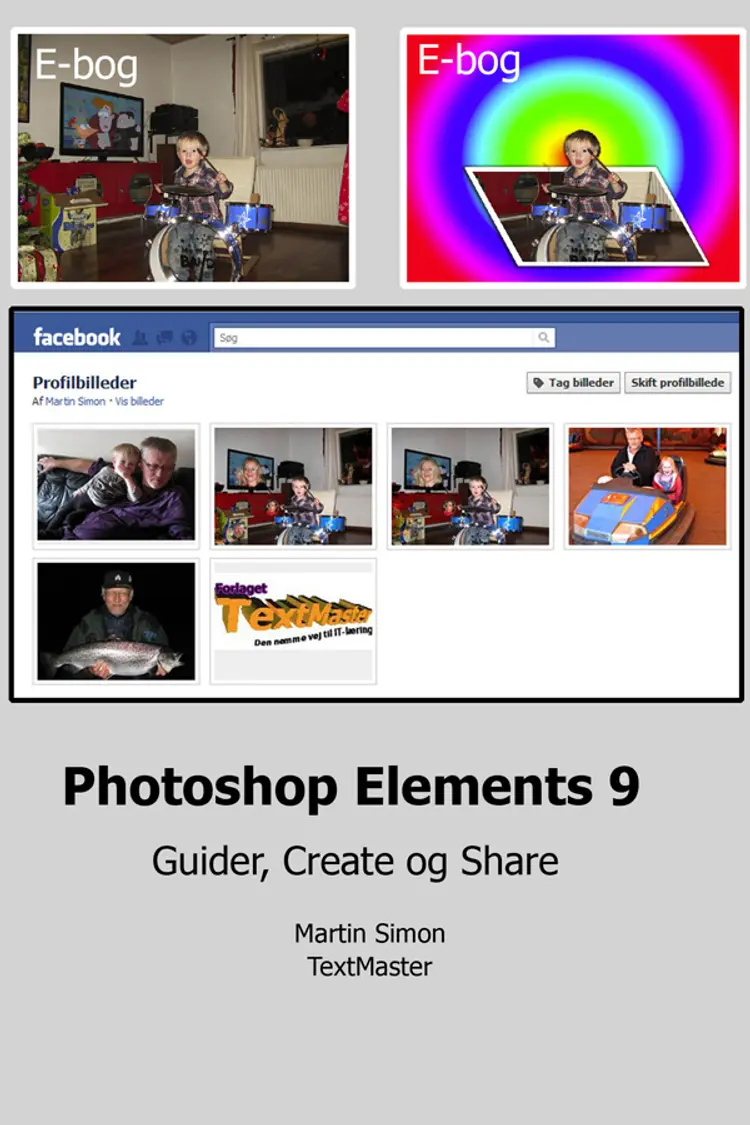 Photoshop Elements 9 Guider, Create og Share af Martin Simon