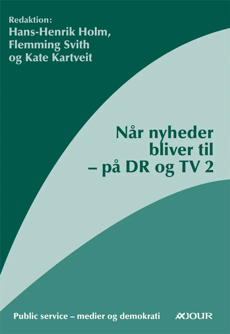 Når nyheder bliver til af Jørgen Bang