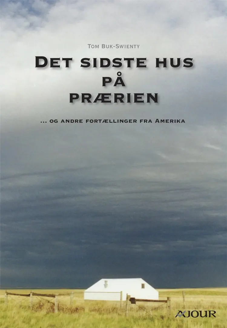 Det sidste hus på prærien af Tom Buk-Swienty