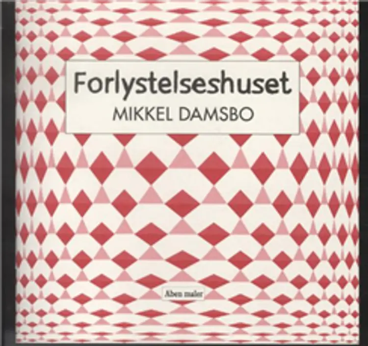 Forlystelseshuset af Mikkel Damsbo