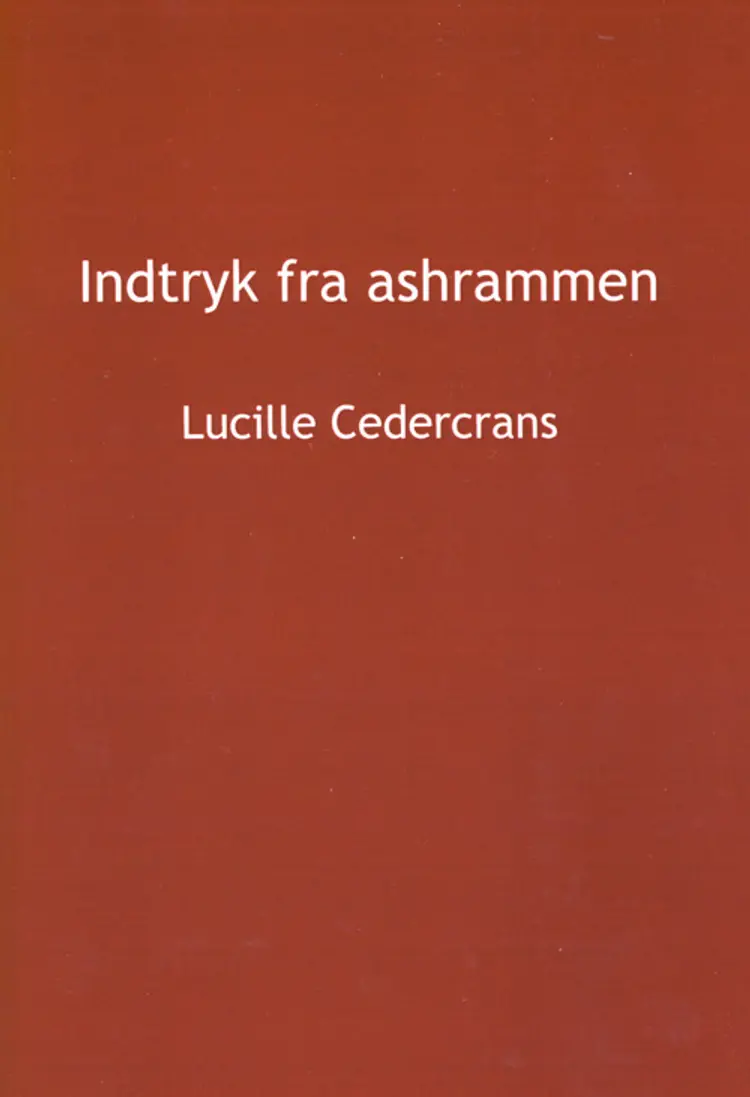 Indtryk fra Ashrammen af Lucille Cedercrans