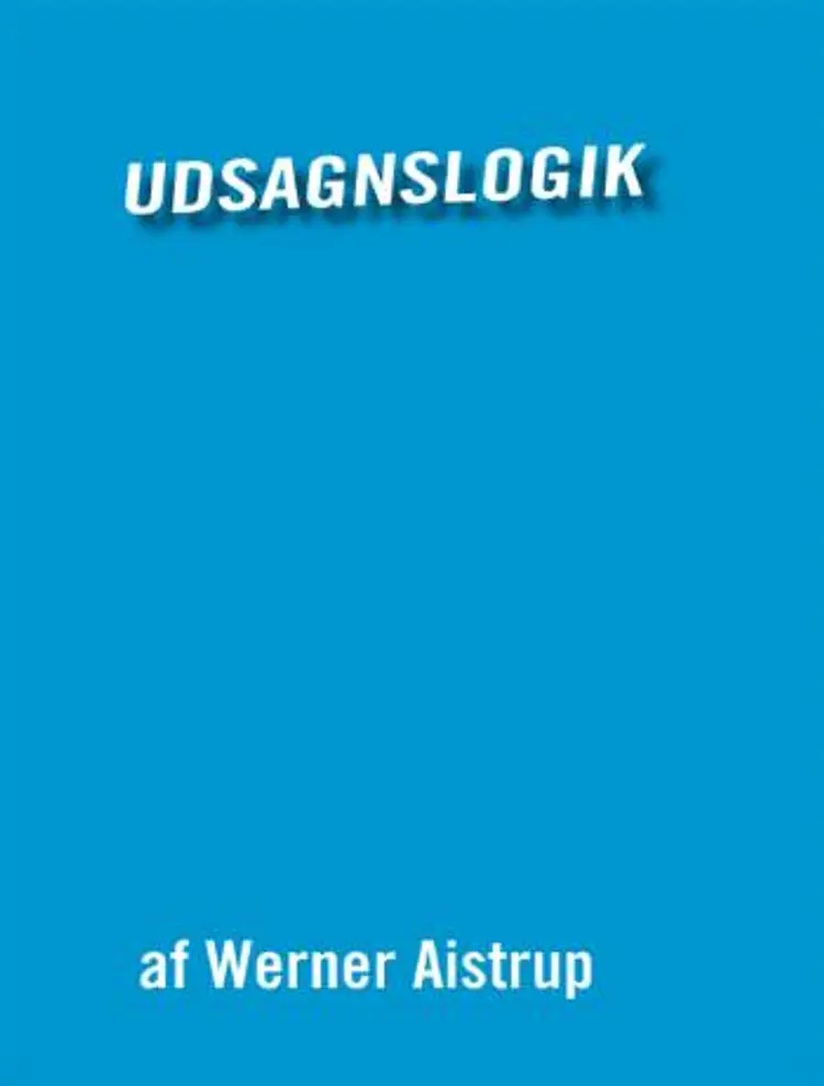 Udsagnslogik af Werner Aistrup