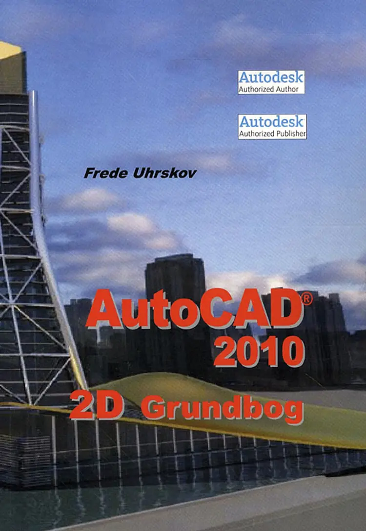 AutoCAD 2010 - 2D grundbog af Frede Uhrskov
