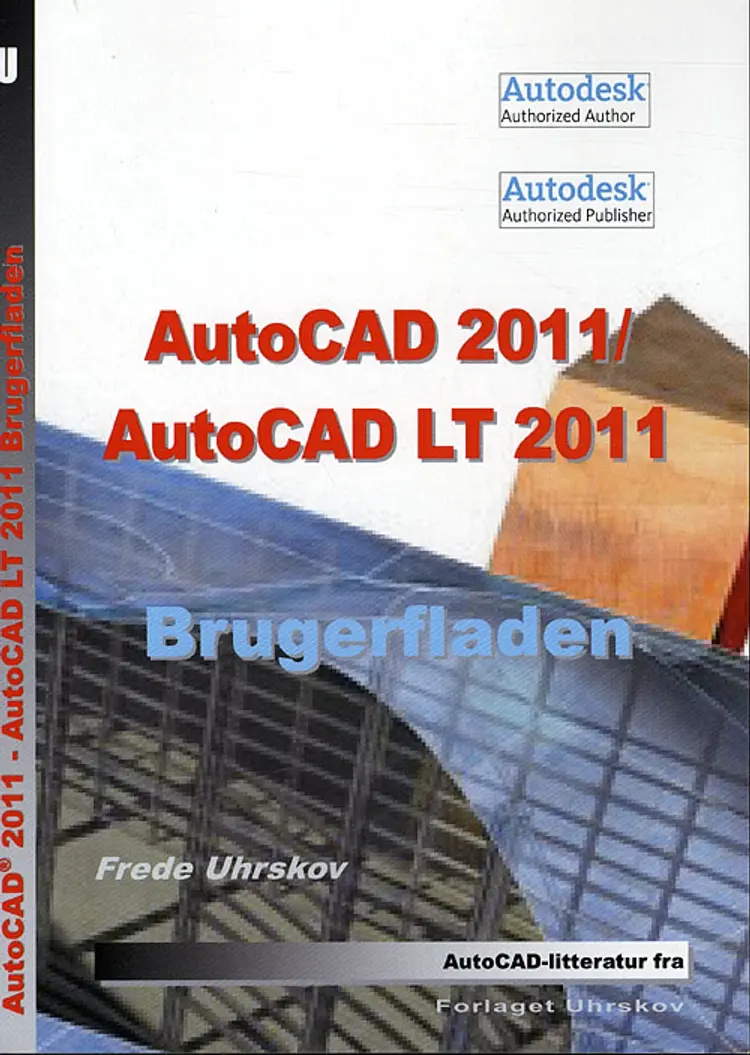 AutoCAD 2011/AutoCAD LT 2011 - brugerfladen af Frede Uhrskov