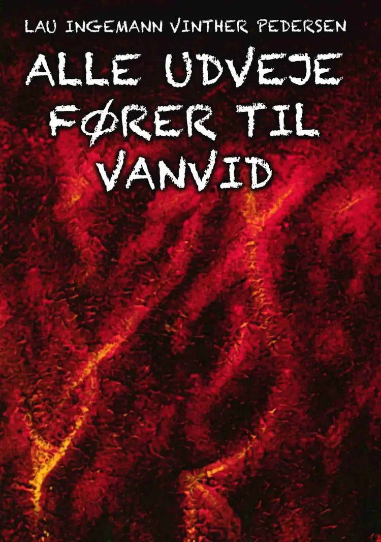 Alle udveje fører til vanvid af Lau Ingemann Vinther Pedersen
