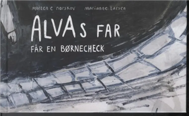 Alvas far får en børnecheck af Marianne Larsen