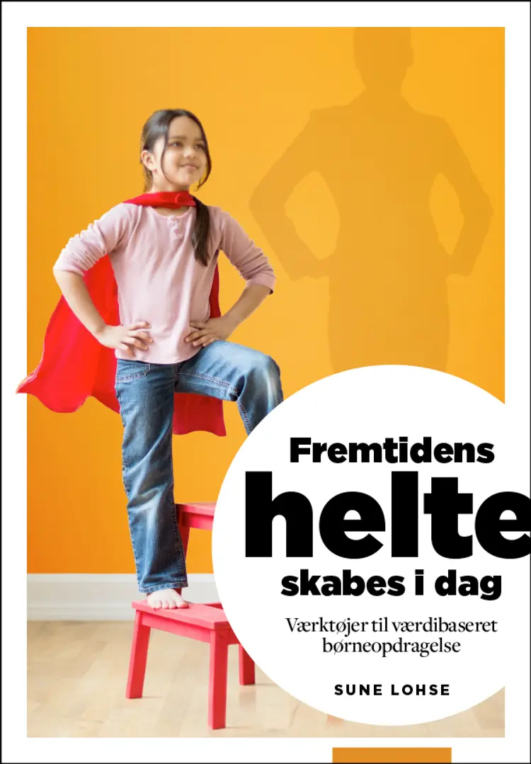 Fremtidens helte skabes i dag af Sune Lohse