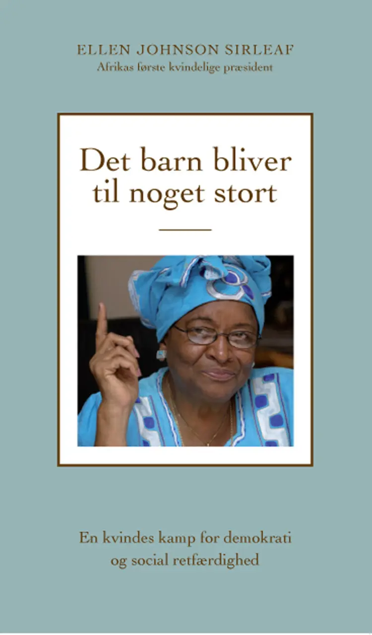 Det barn bliver til noget stort af Ellen Johnson Sirleaf